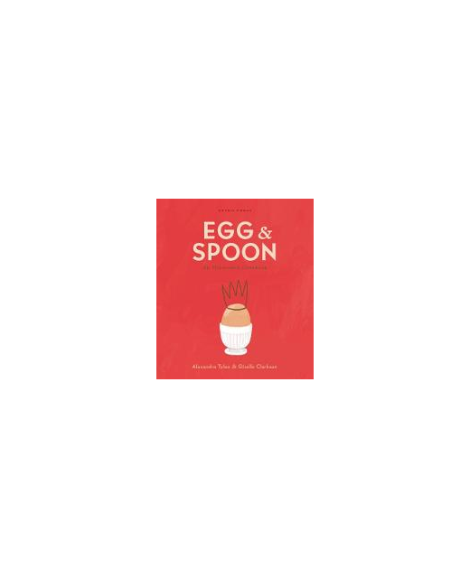 EGG & SPOON AN ILLUSTRATED COOKBOOK