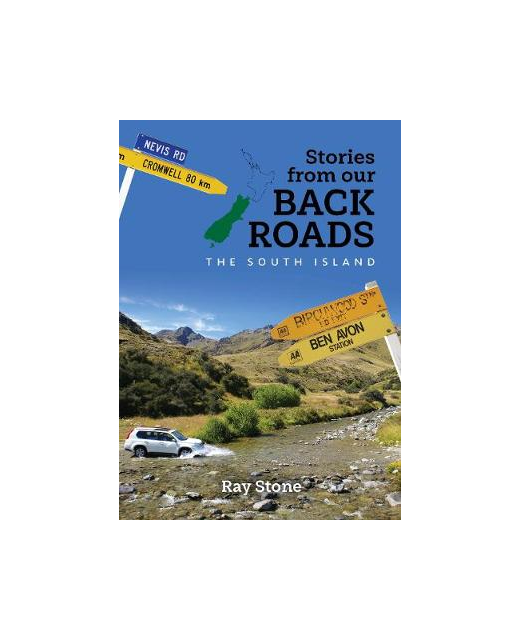 STORIES FROM OUR BACK ROADS SOUTH ISLAND