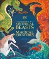 THE BOOK OF MYTHICAL BEASTS & MAGICAL CREATURES