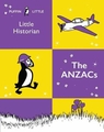 LITTLE HISTORIAN THE ANZACS
