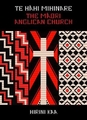 Te Hahi Mihinare - The Maori Anglican Church