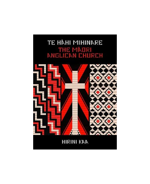 Te Hahi Mihinare - The Maori Anglican Church
