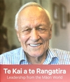 Te Kai a te Rangatira - Leadership from the Maori World