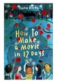 HOW TO MAKE A MOVIE IN 12 DAYS