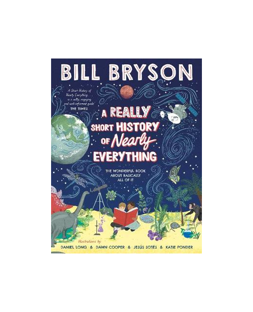 A REALLY SHORT HISTORY OF NEARLY EVERYTHING