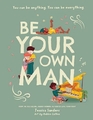 BE YOUR OWN MAN