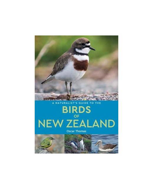 A NATURALIST'S GUIDE TO THE BIRDS OF NEW ZEALAND