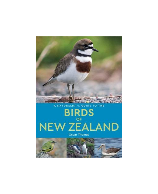 A NATURALIST'S GUIDE TO THE BIRDS OF NEW ZEALAND