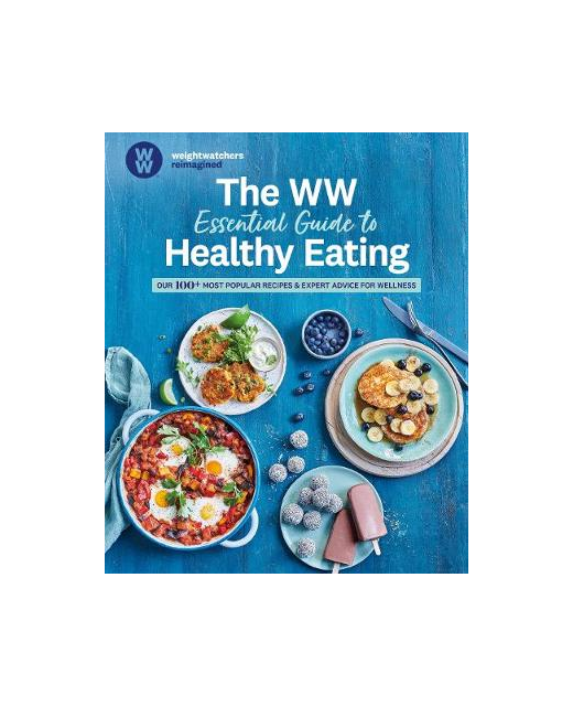 The WW Essential Guide to Healthy Eating