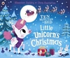 Ten Minutes to Bed: Little Unicorn's Christmas