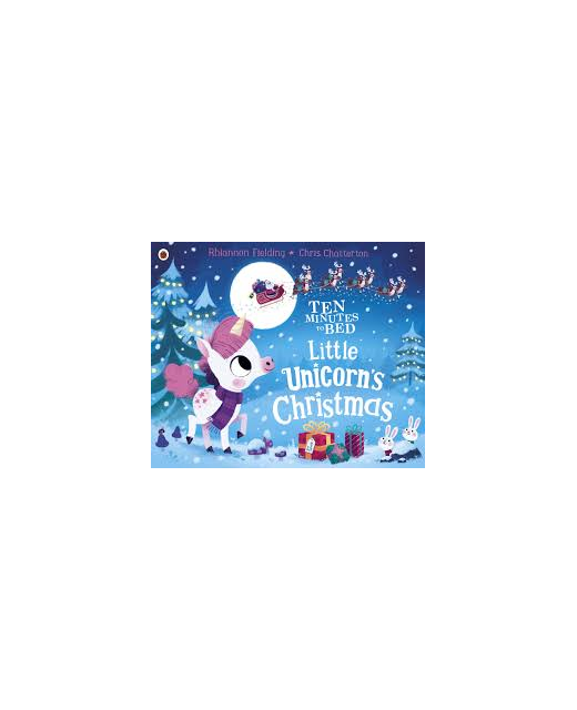 Ten Minutes to Bed: Little Unicorn's Christmas
