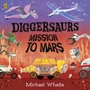 Diggersaurs Misson to Mars