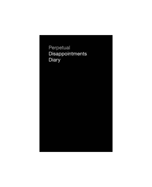Perpetual Disappointments Diary