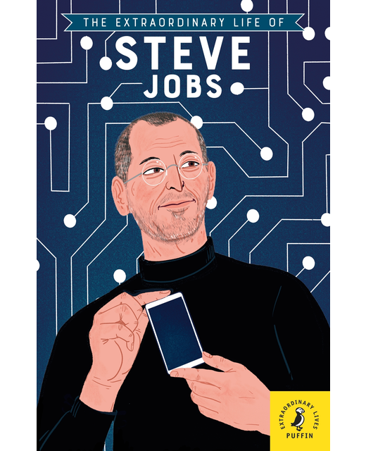 The Extraordinary Life of Steve Jobs