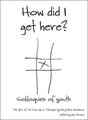 How Did I Get Here: Soliloquies Of Youth
