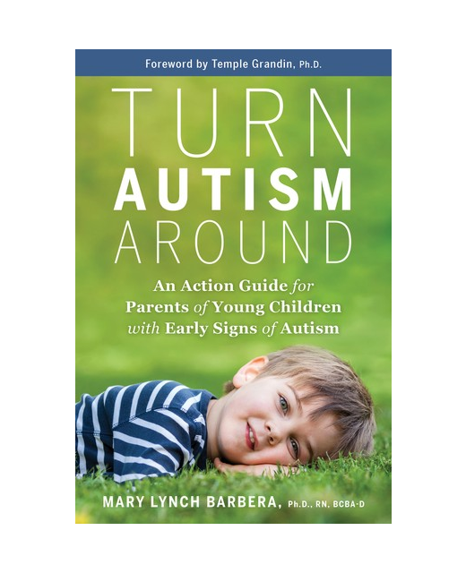 	Turn Autism Around: An Action Guide for Parents of Young Children with Early Signs of Autism