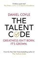 The Talent Code: Greatness isn't born. It's grown