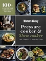 Pressure Cooker & Slow Cooker: The Complete Collection