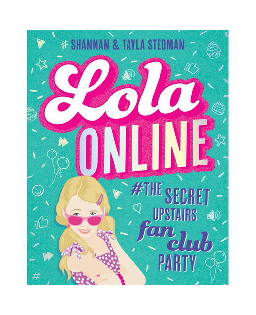 Lola Online: Book 1 #TheSecretUpstairsFanClubParty
