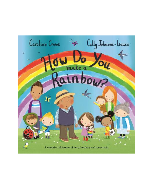HOW DO YOU MAKE A RAINBOW