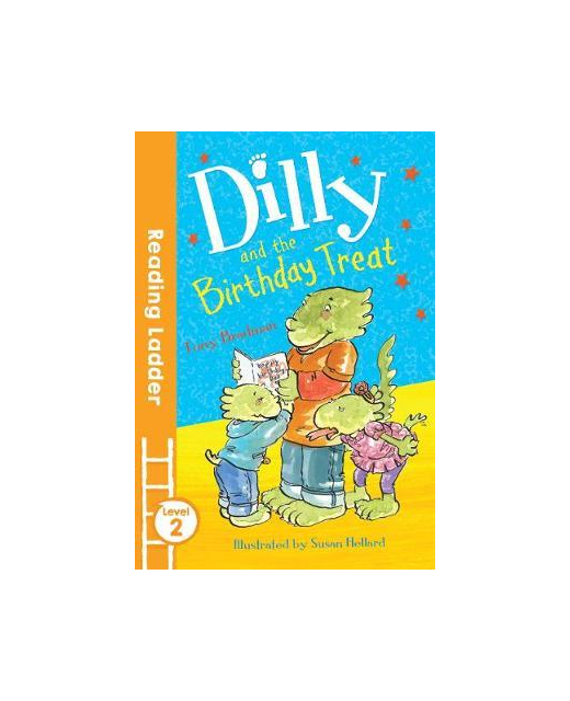 Dilly and the Birthday Treat (Reading Ladder Level 2)