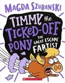 Timmy The Ticked-Off Pony: The Great Escape Fartist