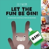LET THE FUN BE GIN